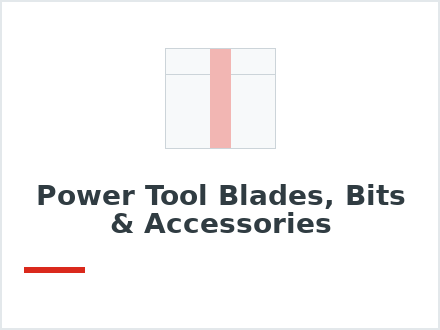 Power Tool Blades, Bits & Accessories