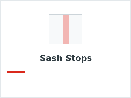 Sash Stops