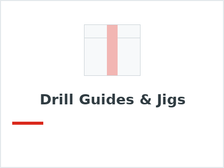 Drill Guides & Jigs