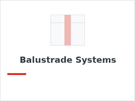 Balustrade Systems