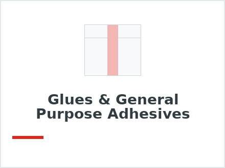 Glues & General Purpose Adhesives