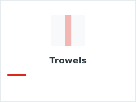 Trowels