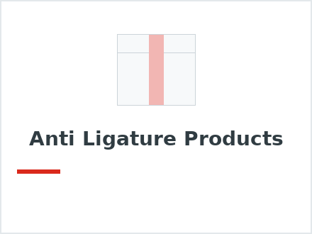 Anti Ligature Products