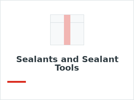 Sealants and Sealant Tools