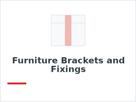 Furniture Brackets and Fixings