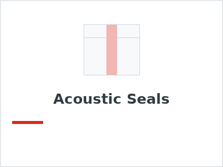 Acoustic Seals