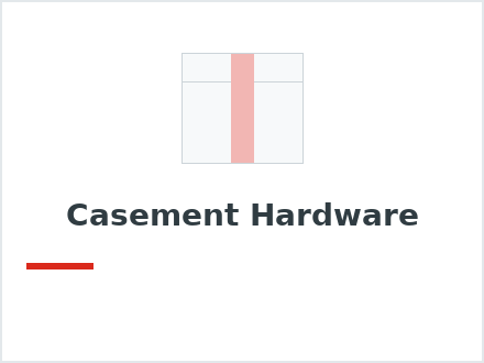 Casement Hardware