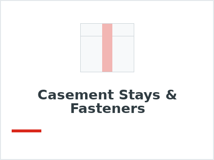 Casement Stays & Fasteners
