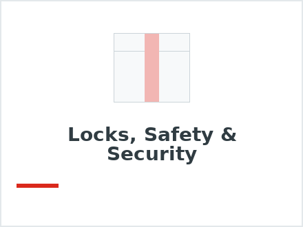 Locks, Safety & Security