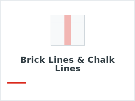 Brick Lines & Chalk Lines