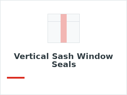 Vertical Sash Window Seals