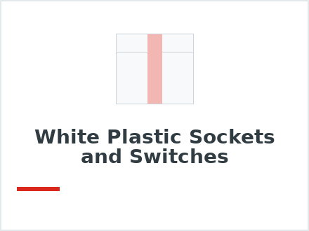 White Plastic Sockets and Switches