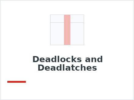Deadlocks and Deadlatches