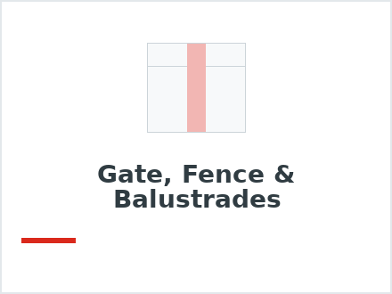 Gate, Fence & Balustrades