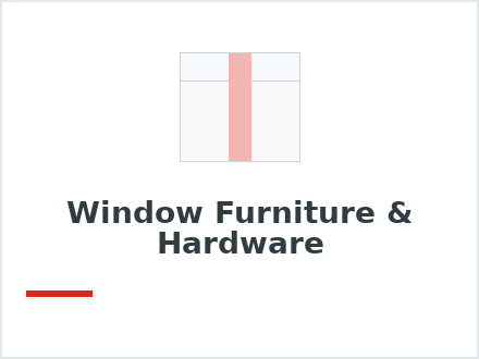 Window Furniture & Hardware