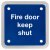 Fire Door Keep Shut Door Sign - Square - 90 x 90mm - Satin Stainless Steel