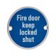 Fire Door Keep Locked Shut Door Sign - 75mm Diameter - Satin Aluminium
