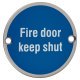 Fire Door Keep Shut Door Sign - 75mm Diameter - Polished Stainless Steel