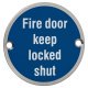 Fire Door Keep Locked Shut Door Sign - 75mm Diameter - Polished Stainless Steel